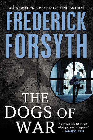Dogs of War by Frederick Forsyth