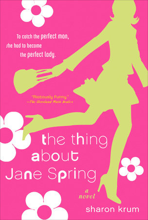 The Thing about Jane Spring by Sharon Krum