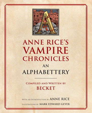Anne Rice's Vampire Chronicles An Alphabettery by Becket and Anne Rice