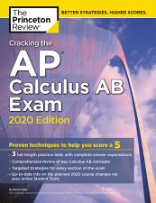 Cracking the AP Calculus AB Exam, 2020 Edition