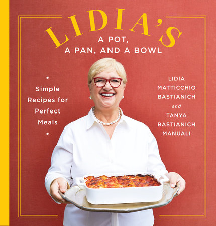 Lidia's a Pot, a Pan, and a Bowl by Lidia Matticchio Bastianich and Tanya Bastianich Manuali