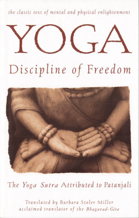 Yoga: Discipline of Freedom by Barbara Stoler Miller