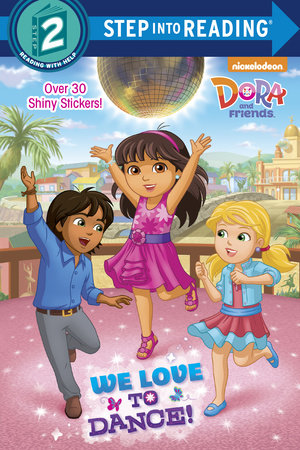 We Love To Dance! (dora And Friends)
