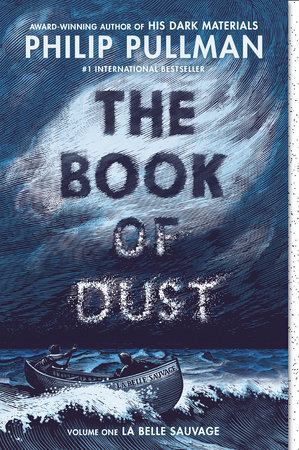 The Book of Dust:  La Belle Sauvage (Book of Dust, Volume 1) by Philip Pullman