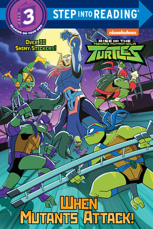 When Mutants Attack! (rise Of The Teenage Mutant Ninja Turtles