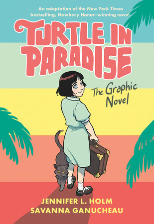 Turtle in Paradise by Jennifer L. Holm and Savanna Ganucheau