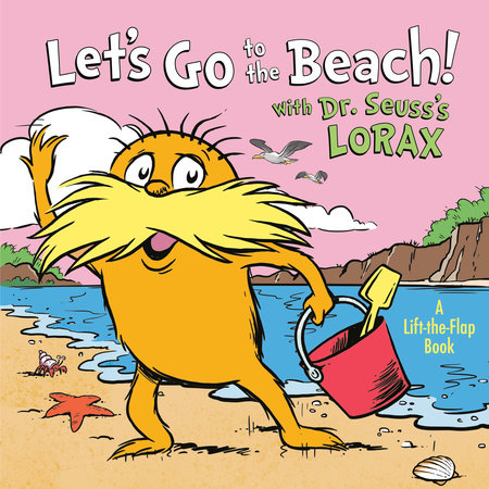Let's Go to the Beach! With Dr. Seuss's Lorax by Todd Tarpley