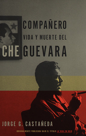 Compañero / Compañero: The Life and Death of Che Guevara