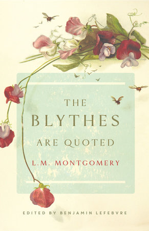 The Blythes Are Quoted by L. M. Montgomery