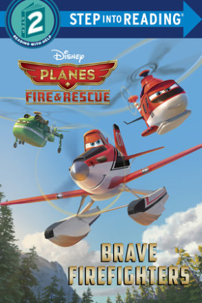 Brave Firefighters (disney Planes: Fire & Rescue)
