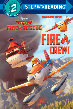 Fire Crew! (disney Planes: Fire & Rescue)