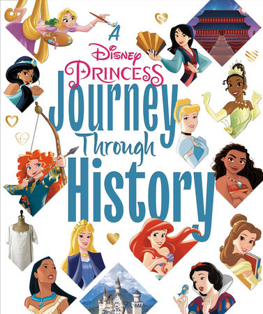 A Disney Princess Journey Through History (Disney Princess) by Courtney Carbone