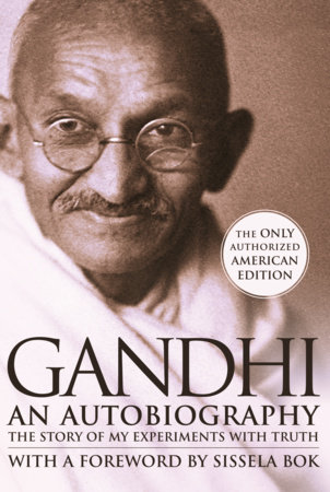 An Autobiography by Mohandas K. Gandhi