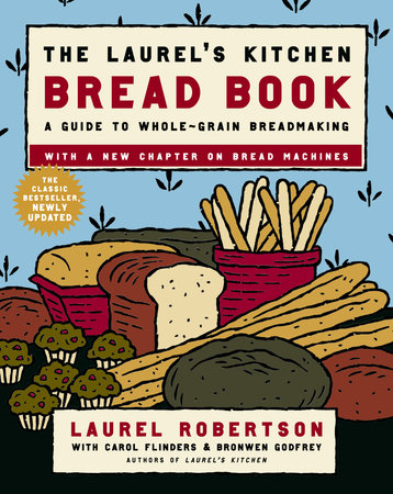 The Laurel's Kitchen Bread Book