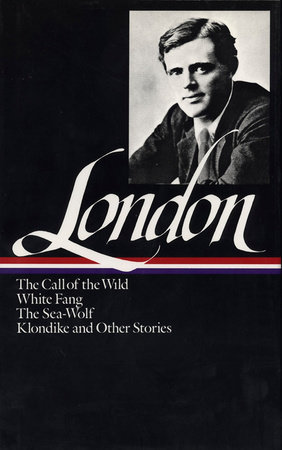 Jack London: Novels and Stories (LOA #6) by Jack London