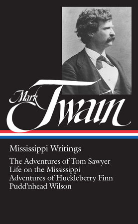 Mark Twain: Mississippi Writings (LOA #5)