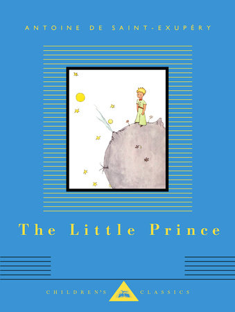 The Little Prince by Antoine de Saint-Exupery; Translated by Richard Howard