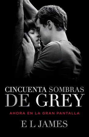 Cincuenta Sombras de Grey (Movie Tie-in Edition) / Fifty Shades of Grey (MTI)