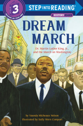 Dream March: Dr. Martin Luther King, Jr., And The March On Washington