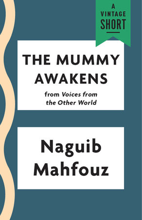 The Mummy Awakens by Naguib Mahfouz