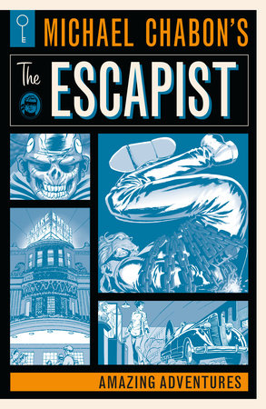 Michael Chabon's The Escapist: Amazing Adventures by Michael Chabon