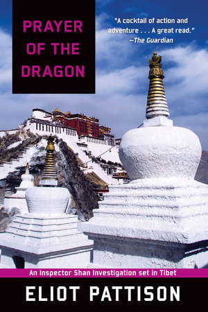 Prayer of the Dragon: An Inspector Shan Investigation set in Tibet