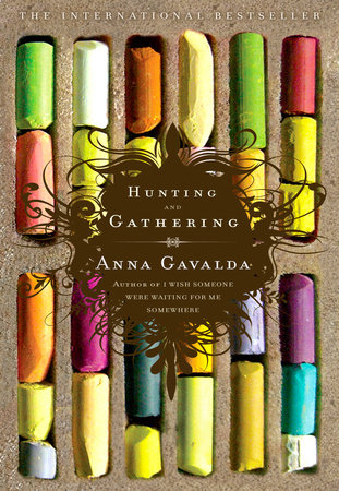 Hunting and Gathering by Anna Gavalda