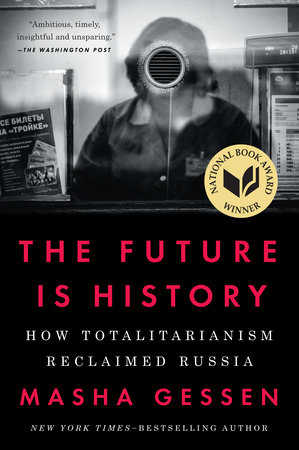 The Future Is History by Masha Gessen