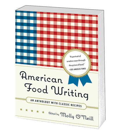 American Food Writing: An Anthology with Classic Recipes