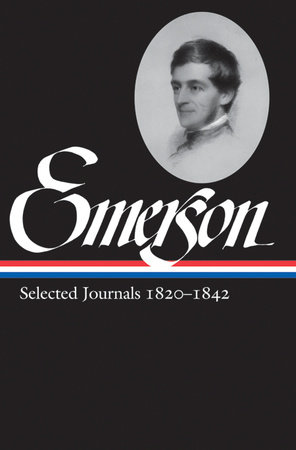 Ralph Waldo Emerson: Selected Journals Vol. 1 1820-1842 (LOA #201)
