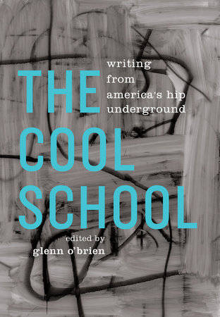 The Cool School: Writing from America's Hip Underground