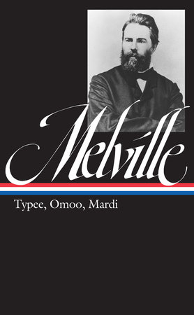 Herman Melville: Typee, Omoo, Mardi (LOA #1) by Herman Melville