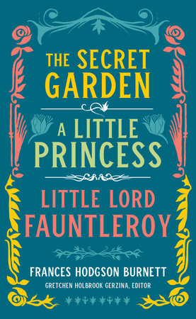 Frances Hodgson Burnett: The Secret Garden, A Little Princess, Little Lord Fauntleroy (LOA #323) by Frances Hodgson Burnett