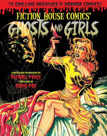 Ghosts and Girls of Fiction House! by Various