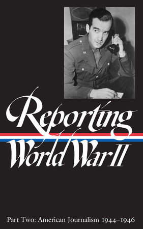 Reporting World War II Vol. 2 (LOA #78)