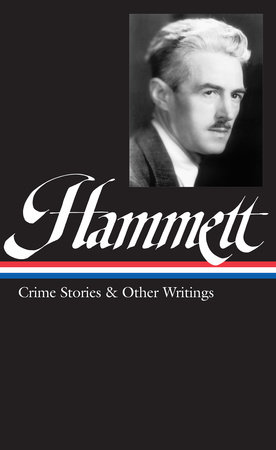 Dashiell Hammett: Crime Stories & Other Writings (LOA #125)