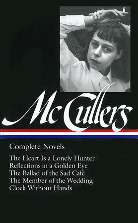 Carson McCullers: Complete Novels (LOA #128)