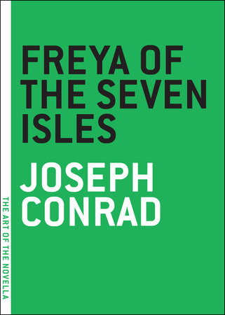 Freya of the Seven Isles by Joseph Conrad
