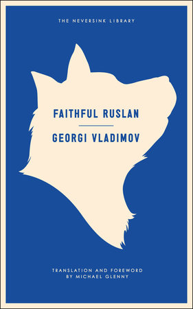 Faithful Ruslan by Georgi Vladimov