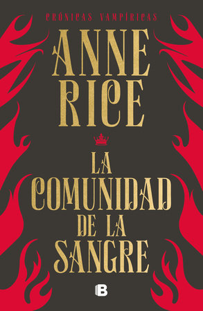 La comunidad de la sangre: Una historia del príncipe Lestat / Blood Communion by Anne Rice