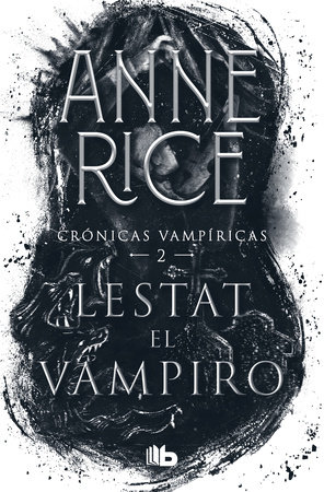 Lestat el vampiro / The Vampire Lestat by Anne Rice