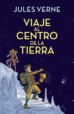 Viaje al centro de la tierra / Journey to the Center of the Earth by Jules Verne