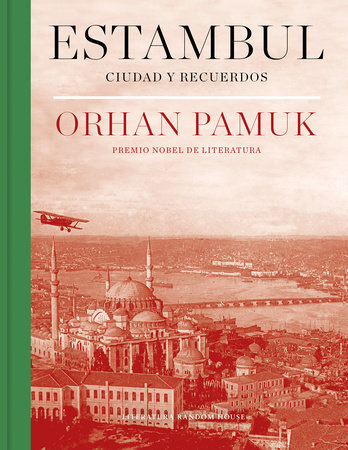 Estambul : Ciudad y recuerdos/ Istanbul: Memories and the City by Orhan Pamuk