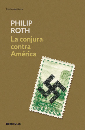 La conjura contra América / The Plot Against America by Philip Roth