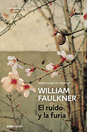 El ruido y la furia / The Sound and the Fury by William Faulkner
