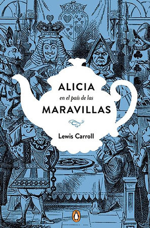 Alicia en el país de las maravillas. Edición conmemorativa  / Alice's Adventures   in Wonderland by Lewis Carroll