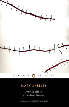 Frankenstein o el moderno Prometeo / Frankenstein by Mary Shelley