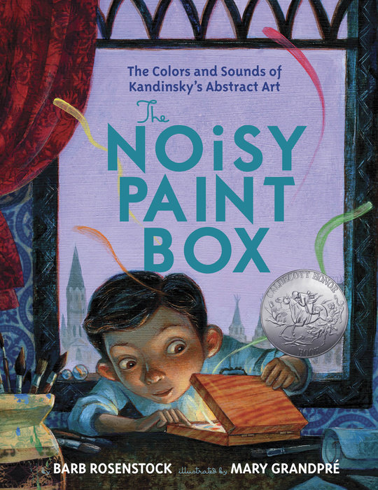 Cover of The Noisy Paint Box: The Colors and Sounds of Kandinsky\'s Abstract Art
