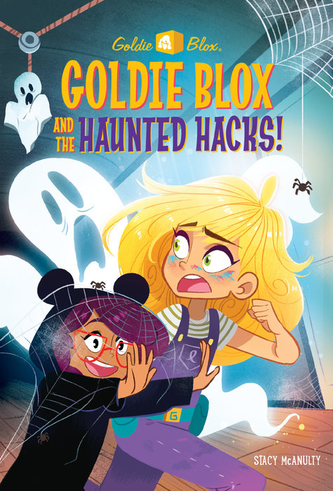 Cover of Goldie Blox and the Haunted Hacks!