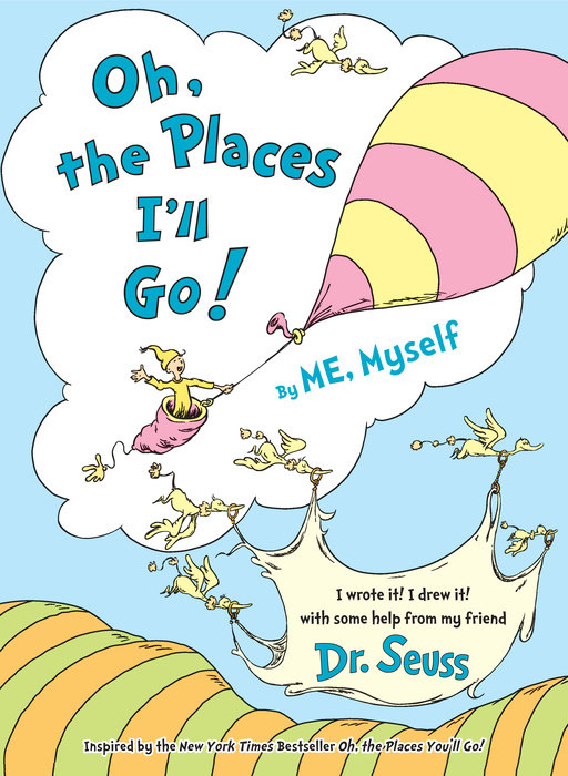 Book cover for Oh, the Places I\'ll Go! By ME, Myself